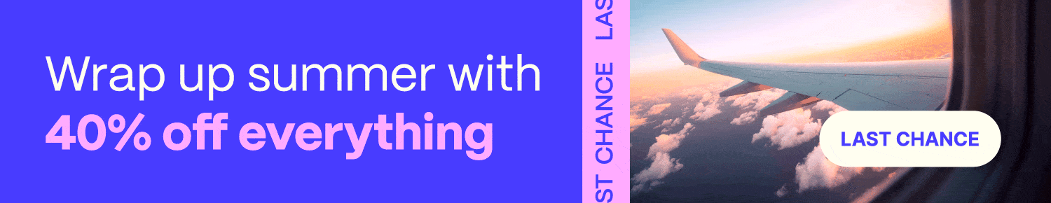 Wrap up summer with 40% off everything. Last chance